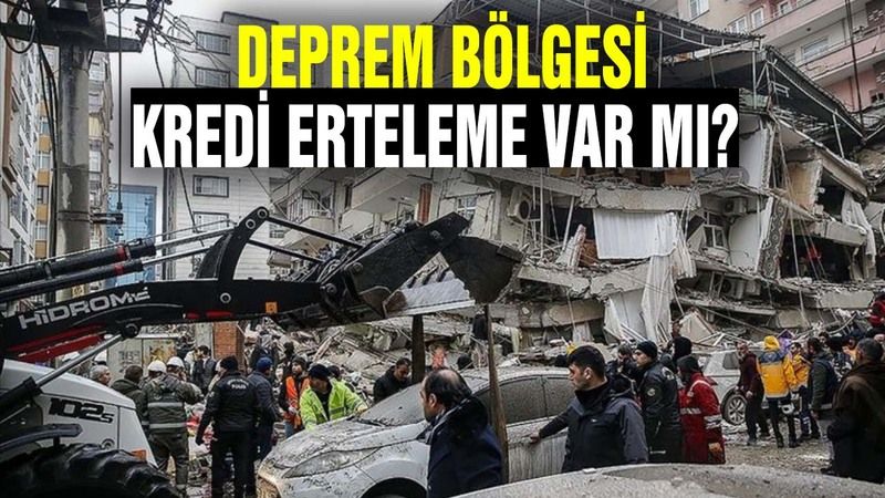 Depremzede Kredi ve Kredi Kartı Erteleme Başvurusu Nasıl Yapılır?